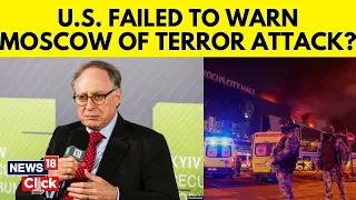 Moscow Terrorist Attack 'Serious Intelligence Failure,' Says Ex-U.S. Envoy To Russia | News18 | N18V