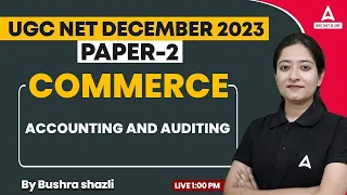 UGC NET Commerce Classes | UGC NET Paper 2 Commerce By Bushra Ma'am | Accounting & Auditing