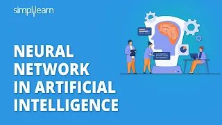 Neural Network In Artificial Intelligence | Neural Network Explained | Neural Network | Simplilearn