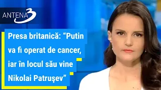 Presa britanică: "Putin va fi operat de cancer, iar în locul său vine Nikolai Patruşev"