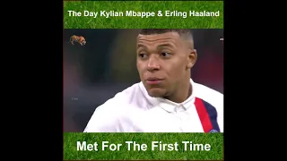 The Day Kylian Mbappe & Erling Haaland Met For The First Time