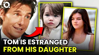 The Real Reason Why Tom Cruise Hasn't Seen His Daughter in Years|⭐ OSSA