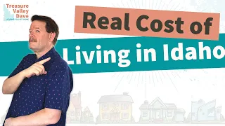 Cost of Living Idaho vs California: What to Expect When Relocating with Treasure Valley Dave