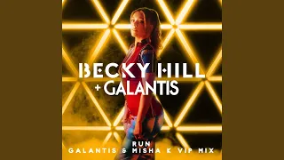 Run (Galantis & Misha K VIP Mix)