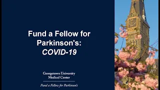 Fund a Fellow for Parkinson's: COVID-19