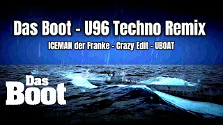 Das Boot - U96 Techno Remix - ICEMAN der Franke - Crazy Edit - UBOAT