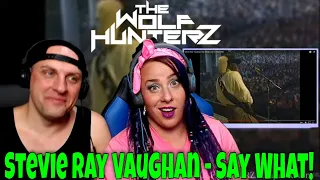 Stevie Ray Vaughan - Say What! (Live In Nashville) THE WOLF HUNTERZ Reactions