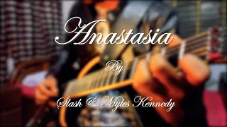 Anastasia - Slash & Myles Kennedy - Guitar Cover