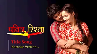 #SushantSinghRajput Pavitra Rishta Title Song Karaoke Version From-Balajitelefilm