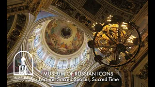 Museum of Russian Icons lecture Sacred Spaces, Sacred Time