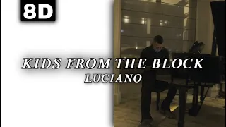 8D AUDIO | LUCIANO - KIDS FROM THE BLOCK [LYRICS]