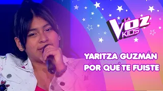 Yaritza Guzmán | Por qué te fuiste | Audiciones a ciegas | Temporada 2022 | La Voz Kids