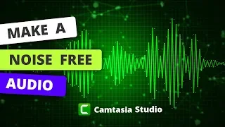 Make your Audio absolutely NOISE FREE using Camtasia Studio | Noise Removal