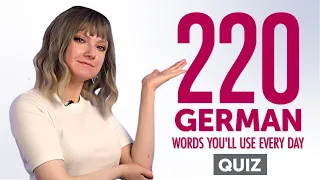 Quiz | 220 German Words You'll Use Every Day - Basic Vocabulary #62