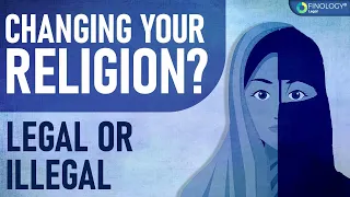 Anti Conversion Law - Is changing your Religion Illegal?