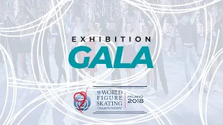 Exhibition Gala | 2018 ISU World Figure Skating Championships Milan ITA | #WorldFigure