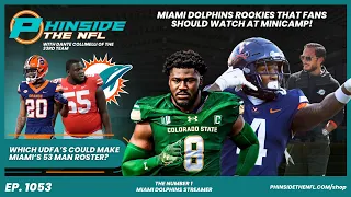 Rookies That Miami Dolphins Fans Should Watch At Minicamp!