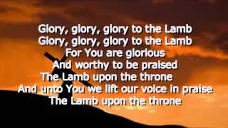 Glory to the Lamb - Benny Hinn (Lyrics)