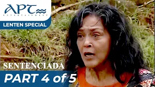 "SENTENCIADA" (4/5) | Lorna Tolentino, Gina Pareño, Nonie Buencamino | APT Lenten Special