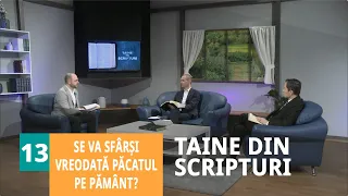 Se va sfârși vreodată păcatul pe pământ? | Taine din Scripturi | Ep. 13