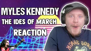 Myles Kennedy - The Ides Of March - REACTION