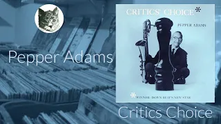 Pepper Adams - Critics Choice | ALBUM REVIEW