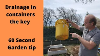 Drainage for containers not in the bottom 5 gallon bucket- 60 Second Garden Tip