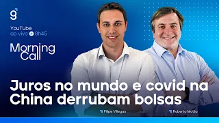 🔴 21/11/2022- Juros no mundo e Covid na China derrubam mercados | Morning Call