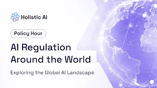 Holistic AI | AI Regulation Around the World
