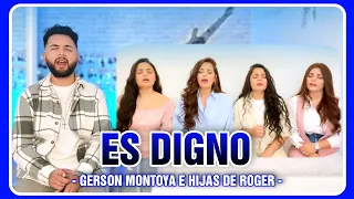 ES DIGNO || HIJAS DE ROGER DE BURGOS & GERSON MONTOYA