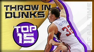 NBA Top 15 Throw In Dunks EVER