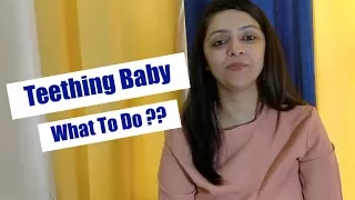 Teething Baby || What to Do ??