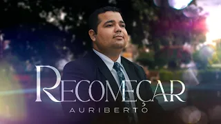 Auriberto - Recomeçar | Clipe Oficial