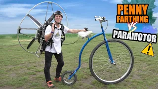 EXTREME PENNY FARTHING BIKE VS POWERFUL PARAMOTOR!