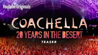 Coachella: 20 Years in the Desert | Official Teaser | YouTube Originals