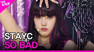 STAYC, SO BAD (스테이씨, SO BAD) [THE SHOW 201117]