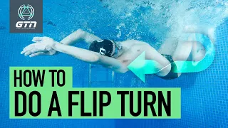 How To Do A Flip Turn When Swimming | Tumble Turn Step-By-Step Guide!