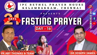 21 DAYS FASTING PRAYER | DAY - 16 | IPC KELAMBAKKAM | DR.JOSEPH JAMES | 16 NOV 2020 | LIVE STREAM