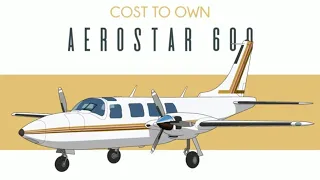Aerostar 600 - Cost to Own