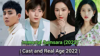 Immortal Samsara (Cast and Real Age 2022) Yang Zi, Cheng Yi, Zhang Rui, Meng Zi Yi, Zhu Yong Teng, .