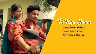 Tu Kya Jaane | Amar Singh Chamkila | Cover By Vicky Aditya | Mansi Shrivas #tukyajaane #love