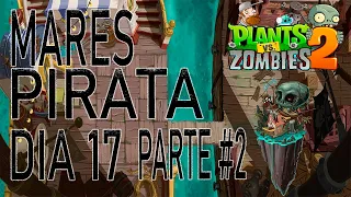 Plantas vs Zombies 2 Mares Piratas Dia 17 Parte #2