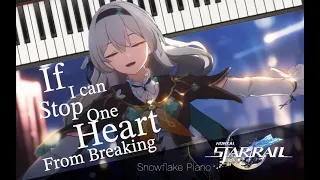 If I Can Stop One Heart From Breaking Piano Cover | Honkai: Star Rail