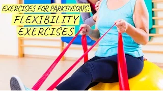 Exercises for Parkinson's: Flexibility Exercises