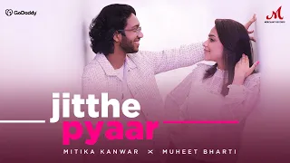 Jitthe Pyaar | Mitika Kanwar, Muheet Bharti | Merchant Records | New Punjabi RnB Song 2022