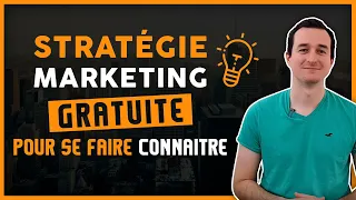 Comment Se Faire Connaître Et Faire De La Publicité Gratuitement ? 🚀(Stratégie Marketing)