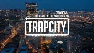 Flux Pavilion - Emotional (feat. Matthew Koma)