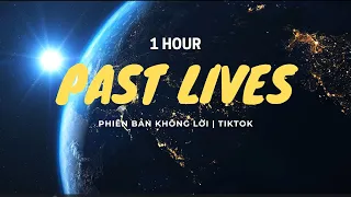 Past Lives (Nhạc không lời TikTok) - DOTS | 1 Hour