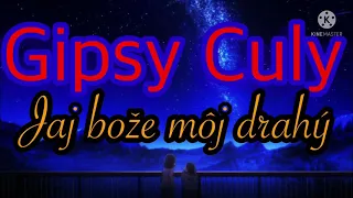 GIPSY CULY - Jaj bože môj drahý ~2021