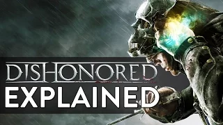 Dishonored EXPLAINED! (Story Recap for Dishonored 2)